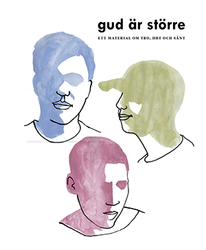 Gud är större – ett material om tro, HBT och sånt